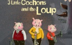 3 Little cochons and the Loup