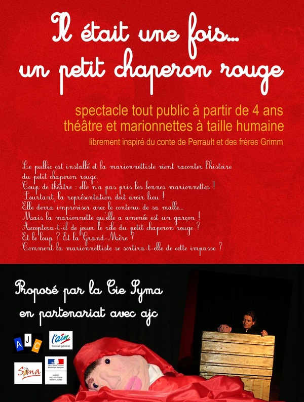 Il était une fois...un petit chaperon rouge                  Tout public à partir de 4 ANS  Durée du spectacle 45 Mn       