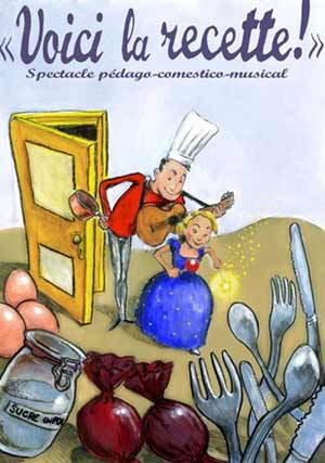 « Voici la recette ! », Spectacle pédago-comestico-musical  séances complètes les 21-22-24 