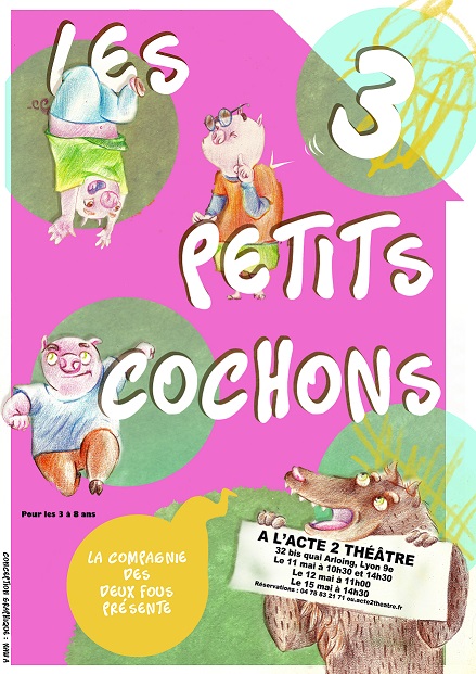 LES 3 PETITS COCHONS - dès 3 ans - 45 mn - cie des deux fous LES 3 PETITS COCHONS - dès 3 ans - 45 mn - cie des deux fous