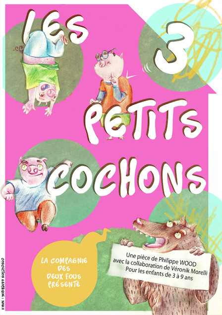 LES 3 PETITS COCHONS - DES 3 ANS - 45MN - CIE DES DEUX FOUS LES 3 PETITS COCHONS - DES 3 ANS - 45MN - CIE DES DEUX FOUS
