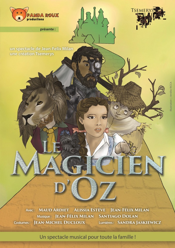 LE MAGICIEN D'OZ spectacle familial de 3 à 13 ans 1 h15 Cie Tsemerys LE MAGICIEN D'OZ spectacle familial de 3 à 13 ans 1 h15 Cie Tsemerys