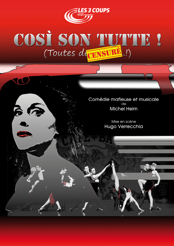 COSI SON TUTTE ! COMEDIE MUSICALE - CIE LES 3 COUPS - 1H10 COSI SON TUTTE ! COMEDIE MUSICALE - CIE LES 3 COUPS - 1H10