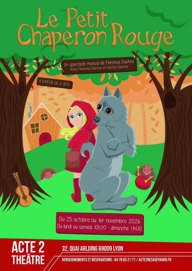 LE PETIT CHAPERON ROUGE - DES 2 ANS - 40 MN - SPECTACLE MUSICAL - CIE FLAG LE PETIT CHAPERON ROUGE - DES 2 ANS - 40 MN - SPECTACLE MUSICAL - CIE FLAG