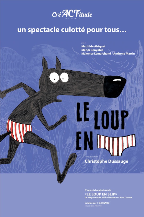  LE LOUP EN SLIP - DES 4/5 ANS -  50 MN - FAMILIAL  COMPAGNIE  CREACT'ITUDE