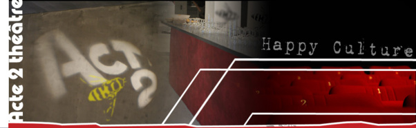 ACTE 2 THEATRE A BESOIN DE VOUS !