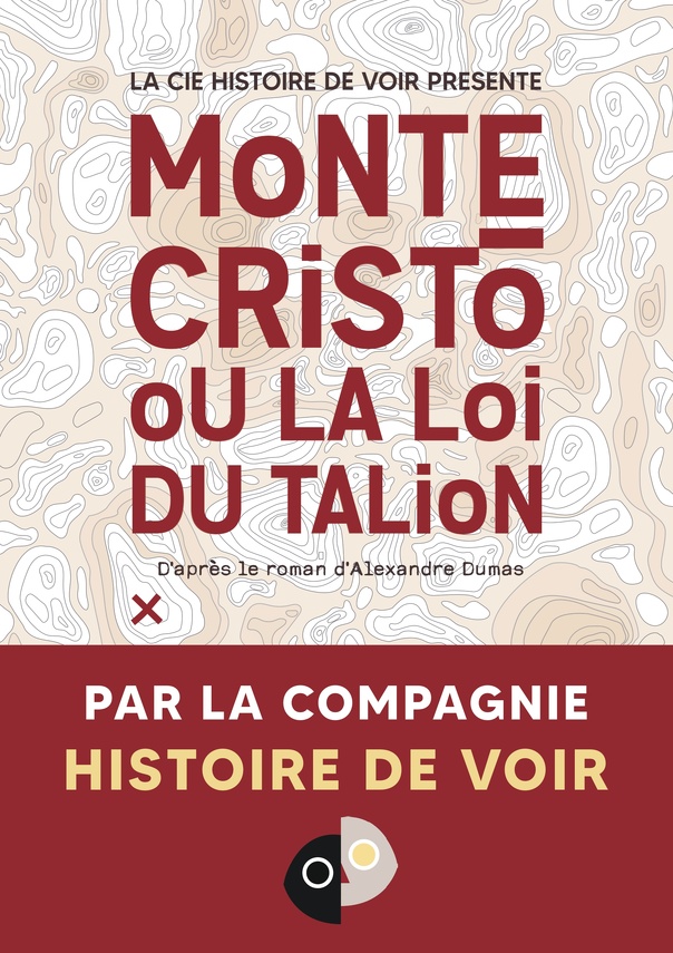 MONTE CRISTO OU LA LOI DU TAILON - COMPAGNIE HISTOIRE DE VOIR - A PARTIR DE 12 ANS - 1H10 MONTE CRISTO OU LA LOI DU TAILON - COMPAGNIE HISTOIRE DE VOIR - A PARTIR DE 12 ANS - 1H10