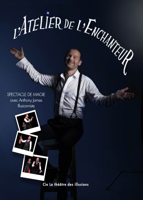 L ' ATELIER DE L'ENCHANTEUR DÉS 3 ANS JEUNE TOUT PUBLIC - 55 MN CIE THẺATRE DES ILLUSIONS L ' ATELIER DE L'ENCHANTEUR DÉS 3 ANS JEUNE TOUT PUBLIC - 55 MN CIE THẺATRE DES ILLUSIONS