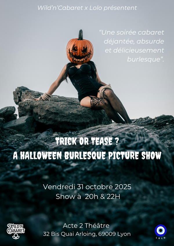  🎃 Trick or Tease ? A Halloween Burlesque Picture Show 🎃Wild'n' cabaret x Lolo présentent