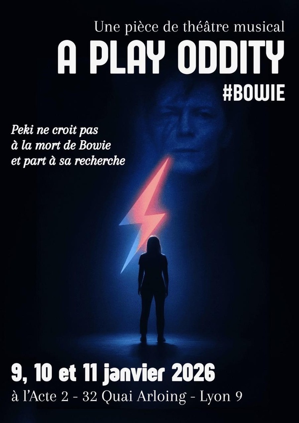 A PLAY ODDITY #BOWIE - de RENAUD GRATTARD ET HERVE GROLEAS 1h05 A PLAY ODDITY #BOWIE - de RENAUD GRATTARD ET HERVE GROLEAS 1h05