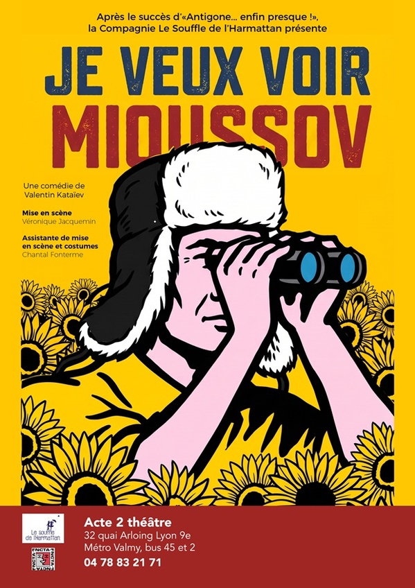 JE VEUX VOIR MIOUSSOV - CIE LE SOUFFLE DE L’HARMATTAN - en cours