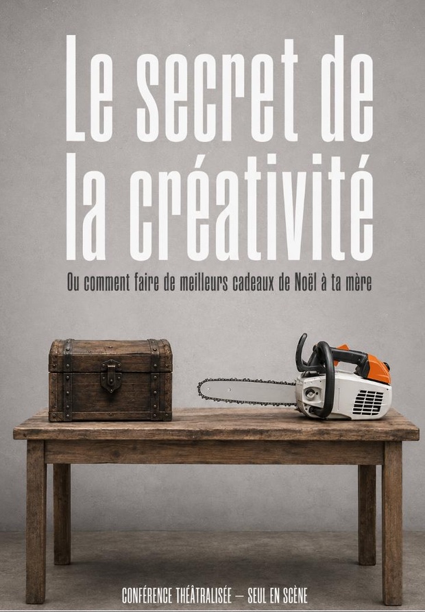 LE SECRET DE LA CRÉATIVITÉ - CONFÉRENCE THÉATRALISÉE - SEUL EN SCENE -1H15 LE SECRET DE LA CRÉATIVITÉ - CONFÉRENCE THÉATRALISÉE - SEUL EN SCENE -1H15