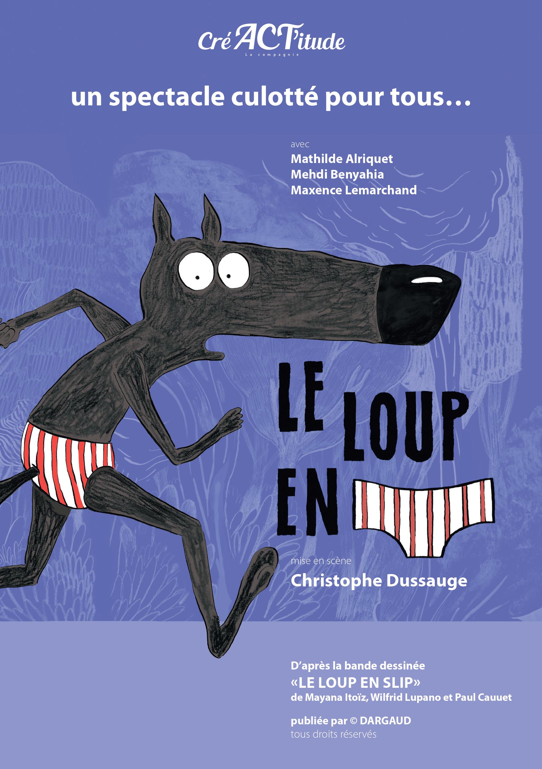 LE LOUP EN SLIP - DES 4 /5 ANS -  55 MN - FAMILIAL  COMPAGNIE  CREACT'ITUDE
