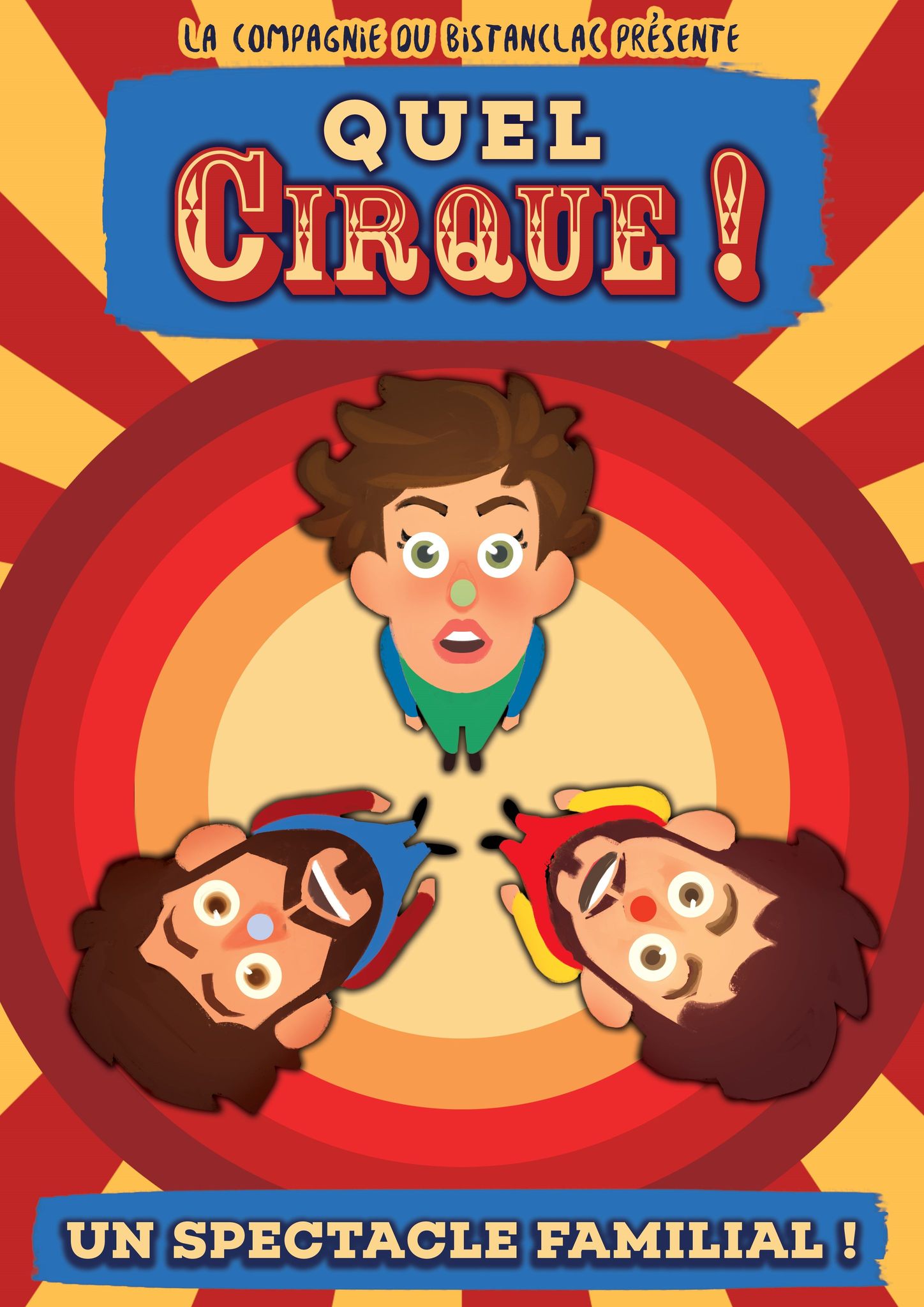 QUEL CIRQUE ! - DES 3 ANS  - 1H - COMPAGNIE DU BISTANCLAC