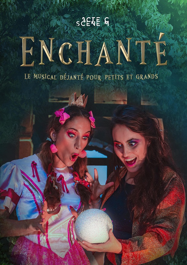 ENCHANTÉ,  LE MUSICAL DÉJANTÉ ! SPECTACLE FAMILIAL - DÉS 5 ANS - 1H20  - CIE ACTE C SCÉNE M