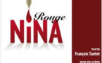 ROUGE NINA  - DE FRANCOIS TANTOT - 1h10