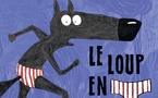 LE LOUP EN SLIP  -  DE 4 à 99 ANS  - FAMILIAL  - 55 MN - COMPAGNIE  CRÉACT'ITUDE LE LOUP EN SLIP  -  DE 4 à 99 ANS  - FAMILIAL  - 55 MN - COMPAGNIE  CRÉACT'ITUDE