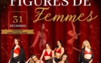 REVEILLON 31 DECEMBRE 2023 - FIGURES  DE  FEMMES - CABARET MODERNE - 1h15