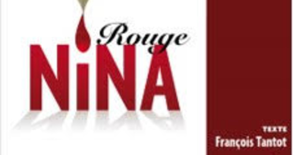 ROUGE NINA  - DE FRANCOIS TANTOT - 1h10