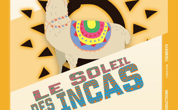 LE SOLEIL DES INCAS  - DES 4 ANS - 50 MN -TSEMERYS